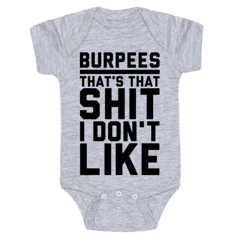 Burpees That's That Shit I Don't Like Baby One-Piece