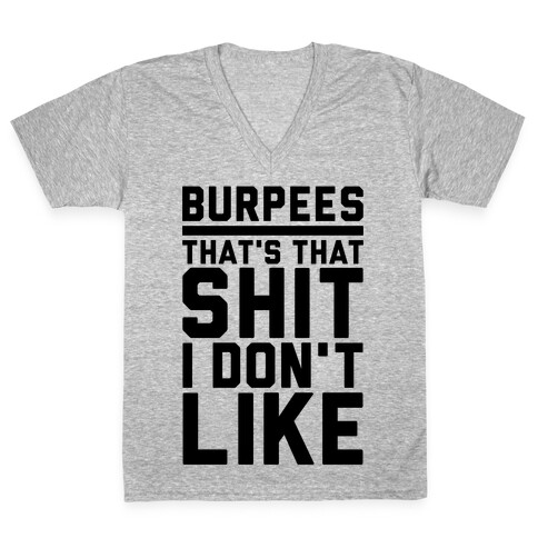 Burpees That's That Shit I Don't Like V-Neck Tee Shirt