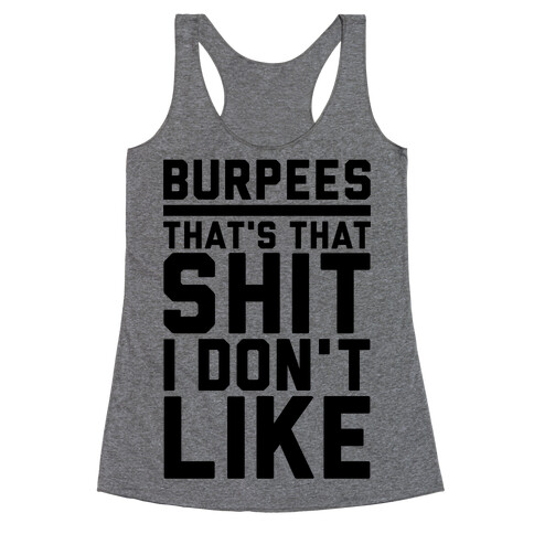 Burpees That's That Shit I Don't Like Racerback Tank Top