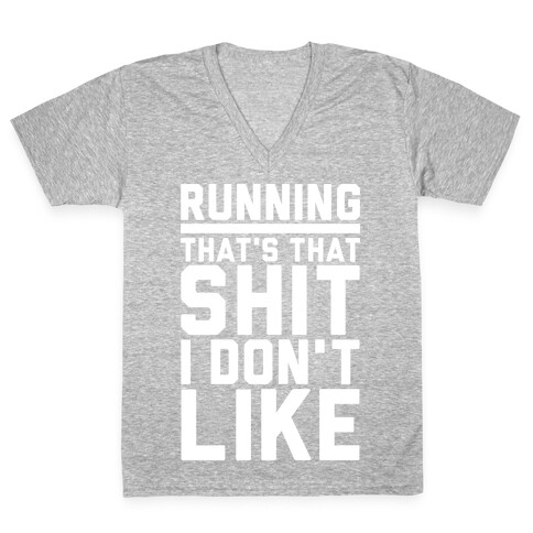 Running That's That Shit I Don't Like V-Neck Tee Shirt