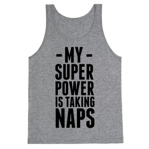 My Super Power is Taking Naps Tank Top