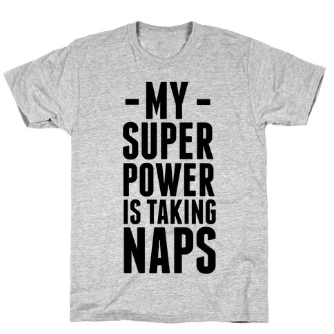 My Super Power is Taking Naps T-Shirt