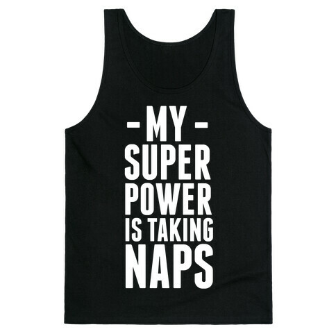 My Super Power is Taking Naps Tank Top