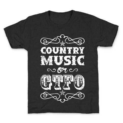 Country Music Or GTFO Kids T-Shirt