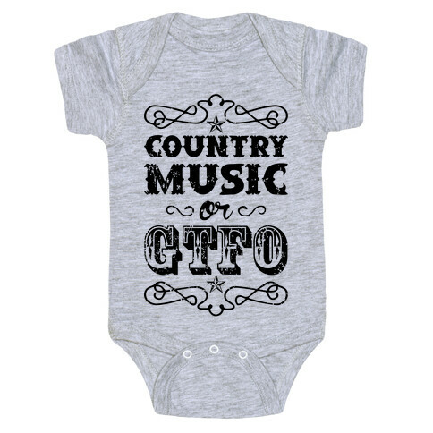 Country Music Or GTFO Baby One-Piece