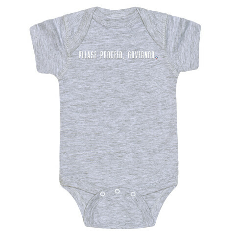 Please proceed Governor Baby One-Piece