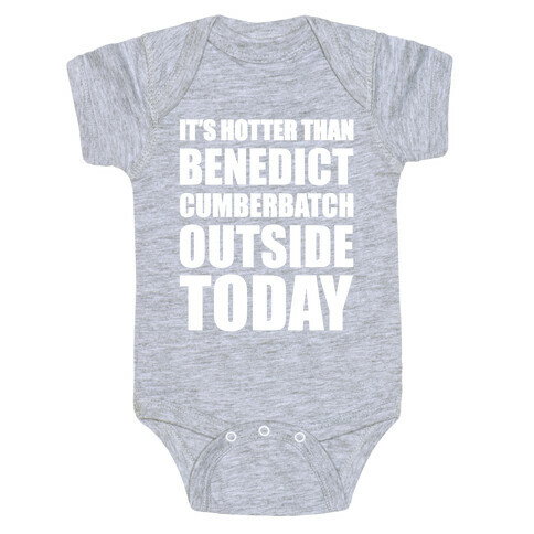 It's Hotter Than Benedict Cumberbatch Outside Today Baby One-Piece