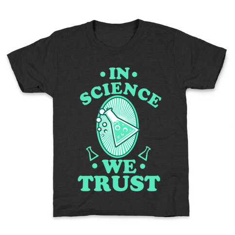 In Science We Trust Kids T-Shirt