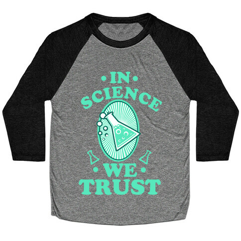 In Science We Trust Baseball Tee