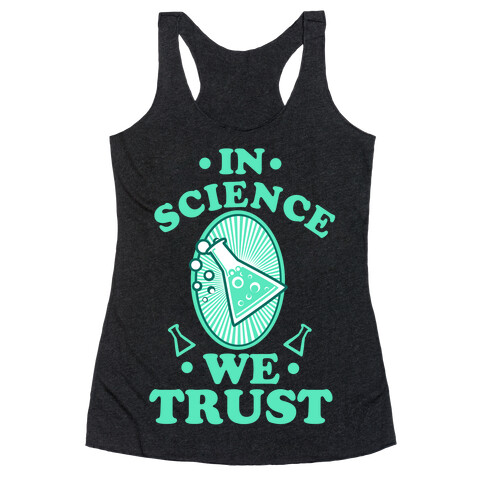 In Science We Trust Racerback Tank Top