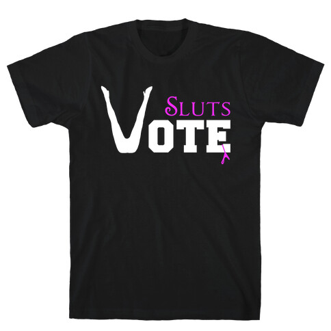 Sluts Vote T-Shirt