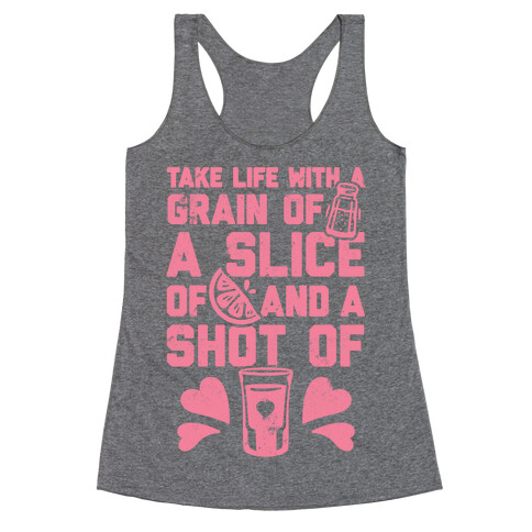 Take Life With A Grain Of Salt, A Slice Of Lime, And A Shot Of Tequila Racerback Tank Top