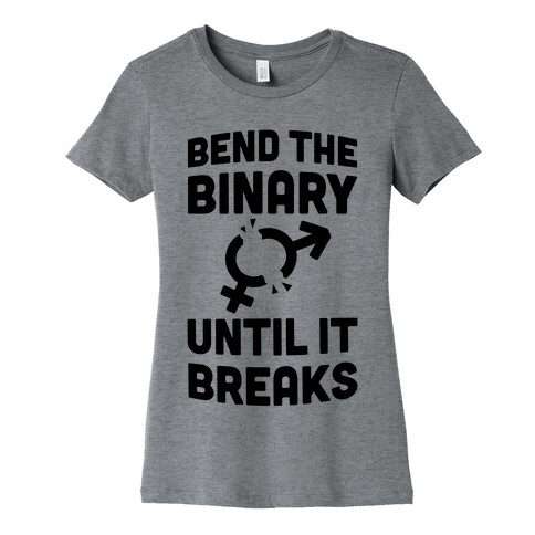 Bend The Binary Until It Breaks Womens T-Shirt