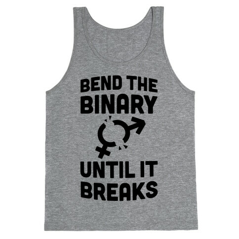 Bend The Binary Until It Breaks Tank Top