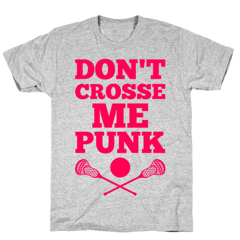 Don't Crosse Me, Punk T-Shirt