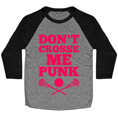 Don't Crosse Me, Punk Baseball Tee