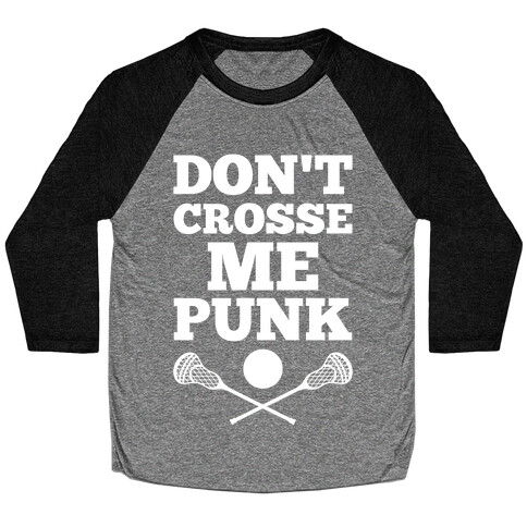 Don't Crosse Me, Punk Baseball Tee