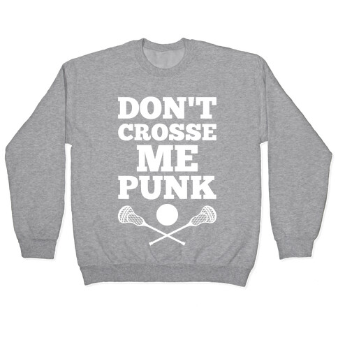 Don't Crosse Me, Punk Pullover