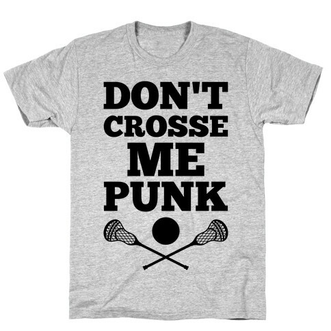 Don't Crosse Me, Punk T-Shirt
