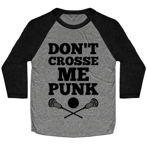 Don't Crosse Me, Punk Baseball Tee