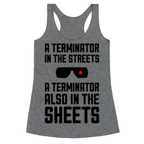 A Terminator In The Streets Racerback Tank Top