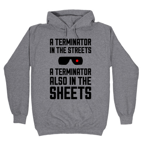 A Terminator In The Streets Hooded Sweatshirt
