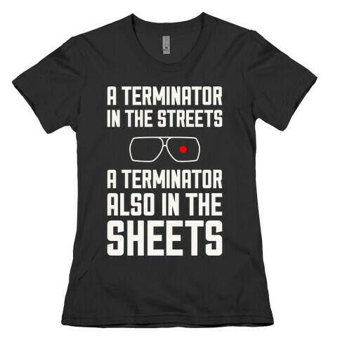 A Terminator In The Streets Womens T-Shirt