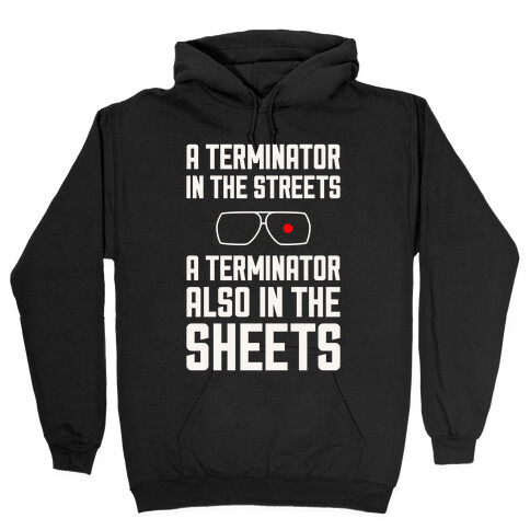 A Terminator In The Streets Hooded Sweatshirt