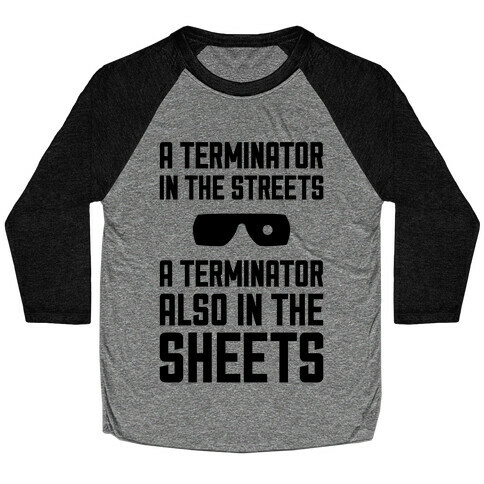 A Terminator In The Streets Baseball Tee