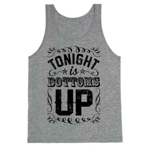 Tonight Is Bottoms Up Tank Top