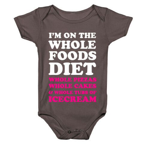 I'm On the Whole Foods Diet Baby One-Piece