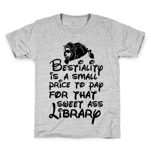 Bestiality Is A Small Price To Pay For That Sweet Ass Library Kids T-Shirt