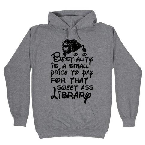 Bestiality Is A Small Price To Pay For That Sweet Ass Library Hooded Sweatshirt