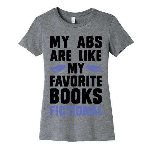 My Abs are Like My Favorite Book, Fictional (Blue) Womens T-Shirt