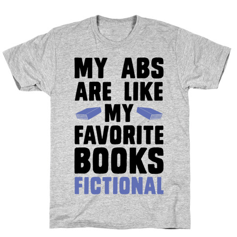 My Abs are Like My Favorite Book, Fictional (Blue) T-Shirt