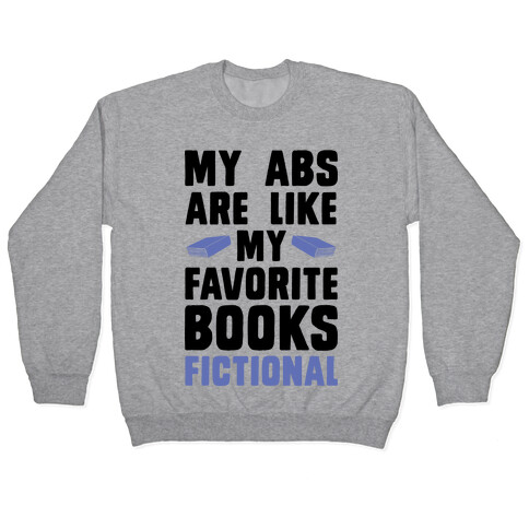 My Abs are Like My Favorite Book, Fictional (Blue) Pullover