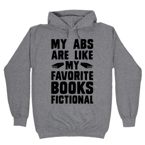 My Abs are Like My Favorite Book, Fictional Hooded Sweatshirt