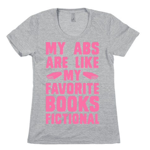 My Abs are Like My Favorite Book, Fictional (Pink) Womens T-Shirt