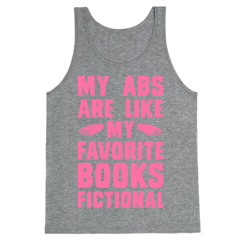 My Abs are Like My Favorite Book, Fictional (Pink) Tank Top