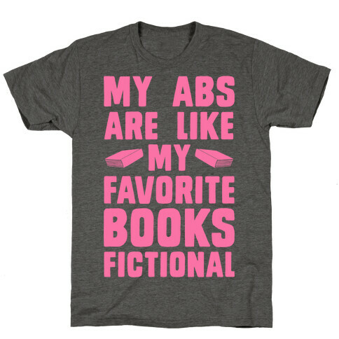 My Abs are Like My Favorite Book, Fictional (Pink) T-Shirt