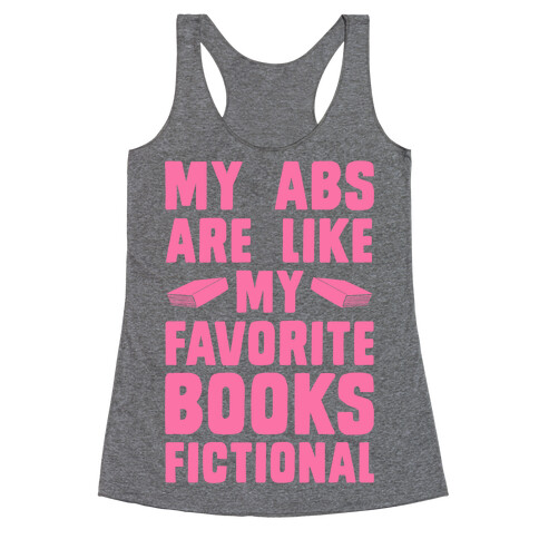 My Abs are Like My Favorite Book, Fictional (Pink) Racerback Tank Top
