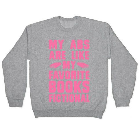 My Abs are Like My Favorite Book, Fictional (Pink) Pullover