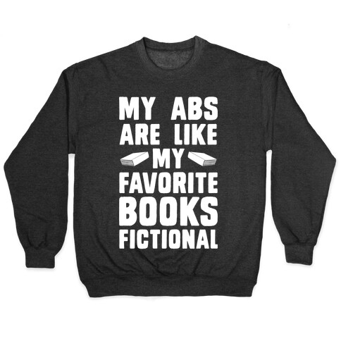 My Abs are Like My Favorite Book, Fictional (light) Pullover