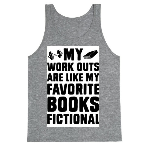 My Workouts are Like My Favorite Books, Fictional (Blue) Tank Top