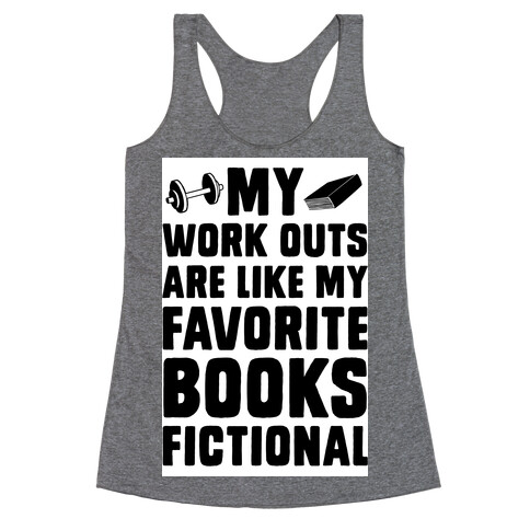 My Workouts are Like My Favorite Books, Fictional (Blue) Racerback Tank Top