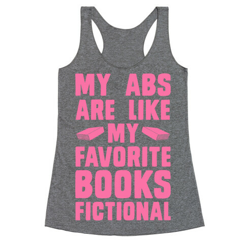 My Abs are Like My Favorite Books, Fictional (Pink) Racerback Tank Top