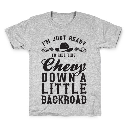 I'm Just Ready To Ride This Chevy Down A Little Backroad Kids T-Shirt