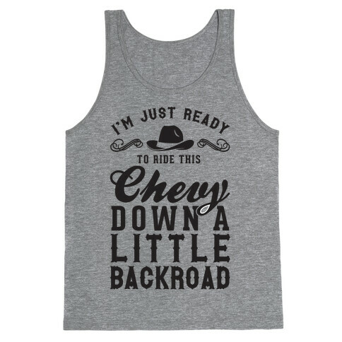 I'm Just Ready To Ride This Chevy Down A Little Backroad Tank Top