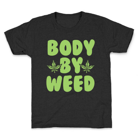 Body By Weed Kids T-Shirt