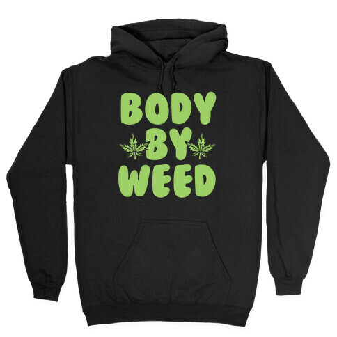 Body By Weed Hooded Sweatshirt